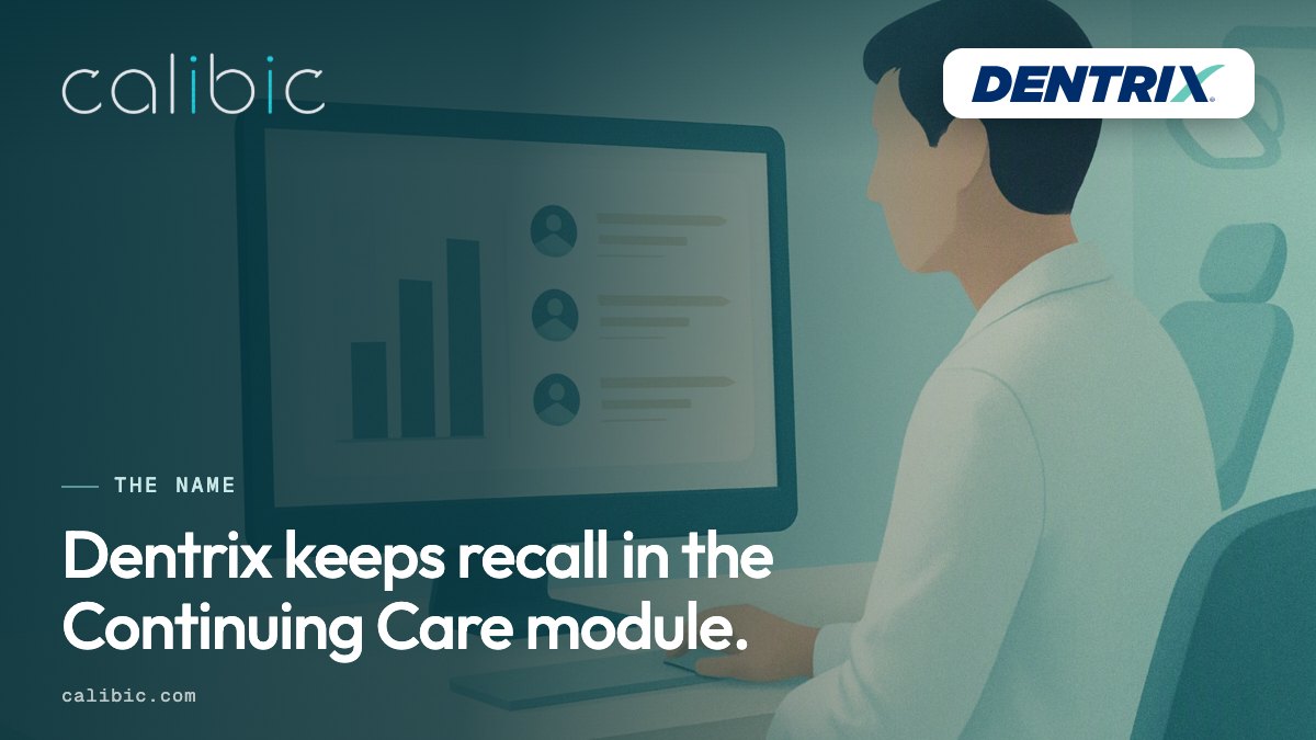 Dentrix keeps recall in the Continuing Care module