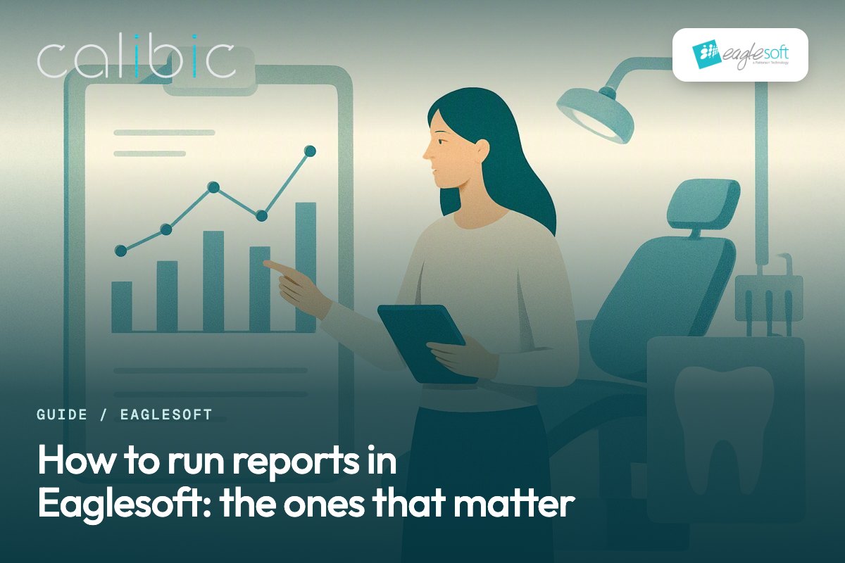 How to run reports in Eaglesoft: the ones that matter