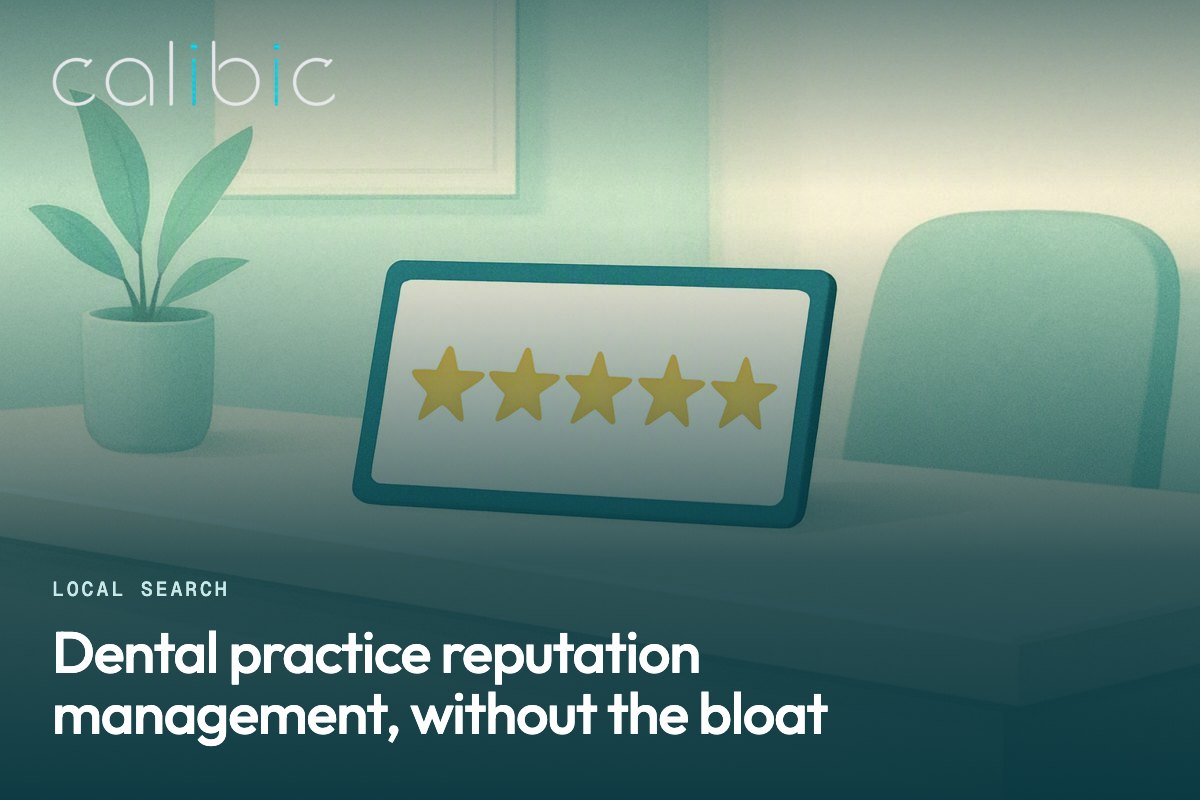 Dental practice reputation management, without the bloat
